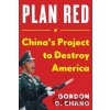 China's Plan to Destroy America - Gordon G. Chang