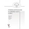 Otorinolaryngologie a chirurgie hlavy a krku - Viktor Chrobok, Pavel Komínek, Jan Plzák, Petr Čelakovský, Karol Zeleník, Kolektiv Autorů
