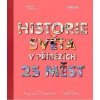 Historie světa v příbězích 25 měst - Tracey Turner, Andrew Donkin