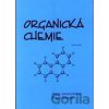 Organická chemie - Anna Janeczková, Pavel Klouda