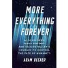 More Everything Forever (Pevná)