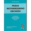 Právo mezinárodního obchodu - Zdeněk Kučera, Monika Pauknerová, Květoslav Růžička