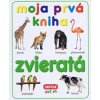 Moja prvá kniha - zvieratá - autor neuvedený