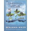 Darwinův mýtus - Benjamin Wiker
