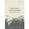 This Ugly Civilization (Ralph Borsodi,Bill Sharp)()