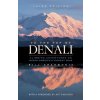 To the Top of Denali: Climbing Adventures on North America's Highest Peak (Sherwonit Bill)