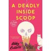 A Deadly Inside Scoop - Abby Collette