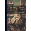 How to Dress a Doll