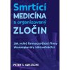 Smrtící medicína a organizovaný zločin (Peter C. Gotzsche)