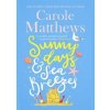 Sunny Days and Sea Breezes - Carole Matthews, Sphere