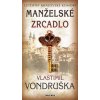 Manželské zrcadlo Letopisy královské komory 14 díl - Vondruška Vlastimil