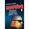 Mafiáni 5: Pápayovci, Sátorovci, Adamčovci, Muszka, Tóth - Gustáv Murín