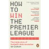 How to Win the Premier League