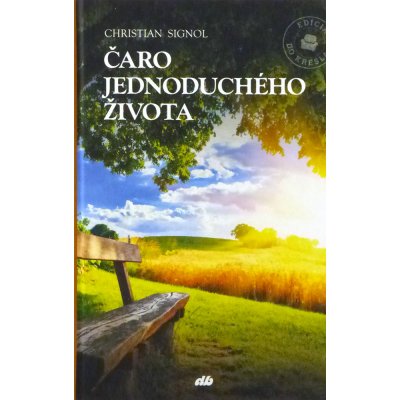 Čaro jednoduchého života - Christian Signol