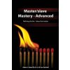 Master/slave Mastery--Advanced (Robert J. Rubel)(Brožovaná)