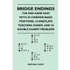 Bridge Endings - The End Game Made Easy with 30 Common Basic Positions, 24 Endplays Teaching Hands, and 50 Double Dummy Problems (Raphael Cioffi)(Brožovaná)