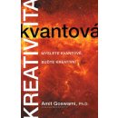 Kniha Kvantová kreativita – Myslete kvantově, buďte kreativní Amit Goswami