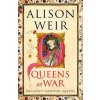 Queens at War - Alison Weir, Vintage Publishing