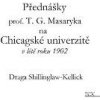 Přednášky prof T G Masaryka na Chicagské univerzitě v létě roku 1902 - Shillinglaw Kellick Draga