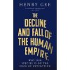 The Decline and Fall of the Human Empire