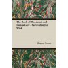 Book of Woodcraft and Indian Lore - Survival in the Wild
