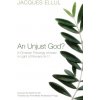 An Unjust God? a Christian Theology of Israel in Light of Romans 9-11 (Ellul Jacques)