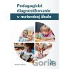 Pedagogické diagnostikovanie v materskej škole - Monika Miňová