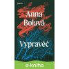 Vypravěč - Anna Bolavá
