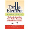 The 11th Element: The Key to Unlocking Your Master Blueprint for Wealth and Success (Scheinfeld Robert)