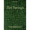 Hot Springs: Photos and Stories of How the World Soaks, Swims, and Slows Down (Rybus Greta)
