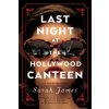 Last Night at the Hollywood Canteen (Sarah James)(Brožovaná)