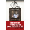Šedesát let v psychiatrii jako majitel klíčů