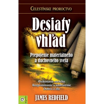 Desiaty vhľad - Celestínske proroctvo - James Redfield