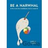 Be a Narwhal - Sarah Ford