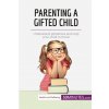 Parenting a Gifted Child (Brožovaná)