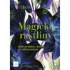 Magické rastliny: Bylinky vo folklóre, v mystike a v tradičnej medicíne - Lawrence Sandra