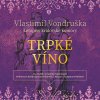 Trpké víno - Vlastimil Vondruška