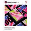 Adobe Indesign Classroom in a Book (2022 Release) (Anton Kelly)
