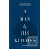 A Man & His Kitchen