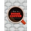 How to Drink Coffee - Sarah Ford, Thames & Hudson