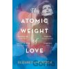 The Atomic Weight Of Love - Elizabeth J Church