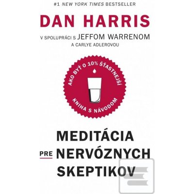 Meditácia pre nervóznych skeptikov - Dan Harris