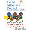 Heute haben wir Deutsch 2 - Učebnice - Jirco