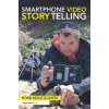 Smartphone Video Storytelling (Robb Montgomery)(Brožovaná)