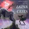 Lazná cesta | Pechočiaková Drahomíra