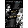 The Holy or the Broken: Leonard Cohen, Jeff Buckley, and the Unlikely Ascent of Hallelujah (Light Alan)