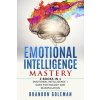 Emotional Intelligence Mastery (Brandon Goleman)(Brožovaná)