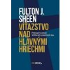Víťazstvo nad hlavnými hriechmi - Fulton J. Sheen