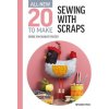 All-New Twenty to Make: Sewing with Scraps (Debbie von Grabler-Crozier)(Pevná)