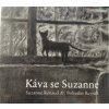 Káva se Suzanne (1x CD audiokniha) (Bohuslav Reynek, Suzanne Renaud)